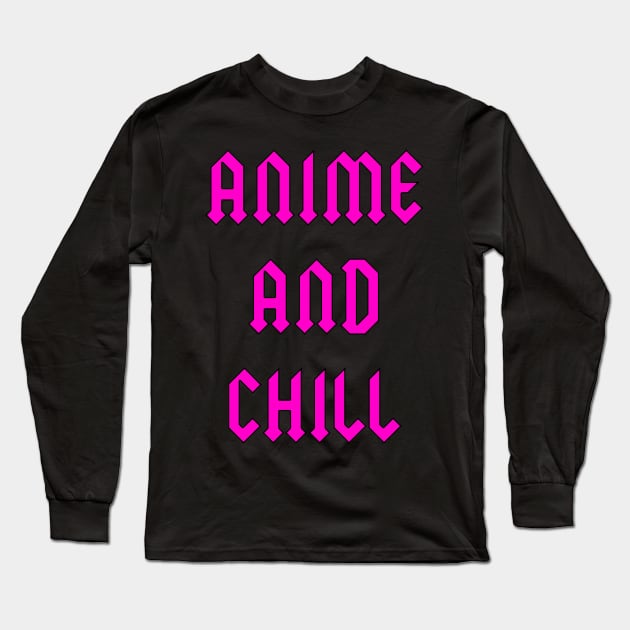 Anime and chill Long Sleeve T-Shirt by teakatir